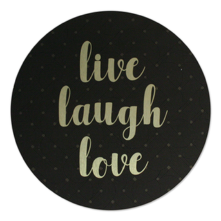 Printed ACM Brushed Circle: Live Laugh Love