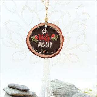 Wood Slice Ornament : Oh Holy Night